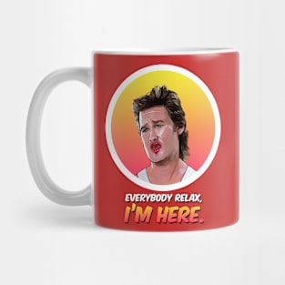 Everybody relax, I'm here. Mug